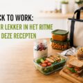 Back to work: weer lekker in het ritme met deze recepten
